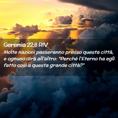 Picture 02 - Geremia 22:8 RIV - Molte nazioni passeranno presso questa città, e - Bible Verse Picture