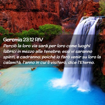 Picture 02 - Geremia 23:12 RIV - Perciò la loro via sarà per loro come luoghi - Bible Verse Picture
