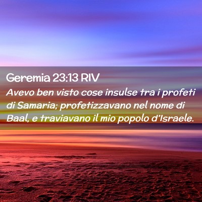 Picture 02 - Geremia 23:13 RIV - Avevo ben visto cose insulse tra i profeti di - Bible Verse Picture