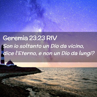 Picture 02 - Geremia 23:23 RIV - Son io soltanto un Dio da vicino, dice - Bible Verse Picture