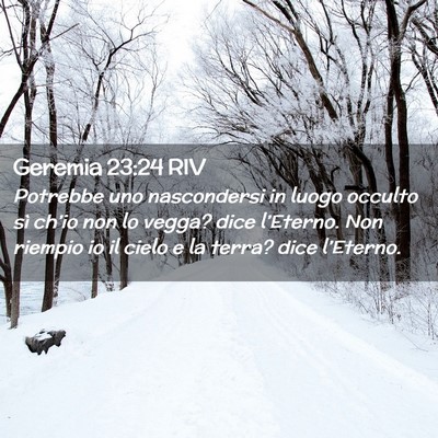Picture 02 - Geremia 23:24 RIV - Potrebbe uno nascondersi in luogo occulto sì - Bible Verse Picture