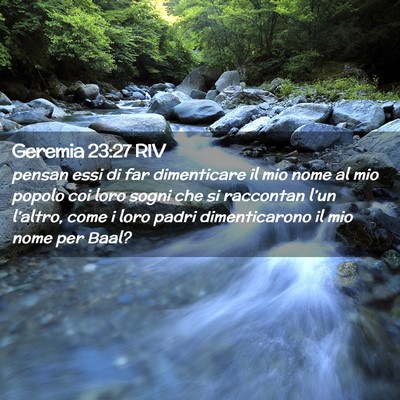 Picture 02 - Geremia 23:27 RIV - pensan essi di far dimenticare il mio nome al mio - Bible Verse Picture