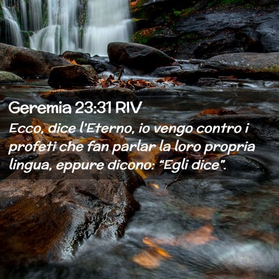 Picture 02 - Geremia 23:31 RIV - Ecco, dice l’Eterno, io vengo contro i profeti - Bible Verse Picture