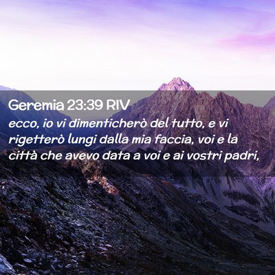 Picture 02 - Geremia 23:39 RIV - ecco, io vi dimenticherò del tutto, e vi - Bible Verse Picture
