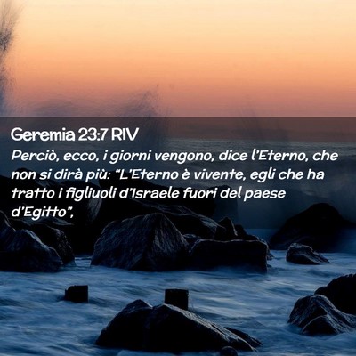 Picture 02 - Geremia 23:7 RIV - Perciò, ecco, i giorni vengono, dice l’Eterno, - Bible Verse Picture