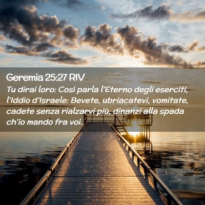 Picture 02 - Geremia 25:27 RIV - Tu dirai loro: Così parla l’Eterno degli - Bible Verse Picture