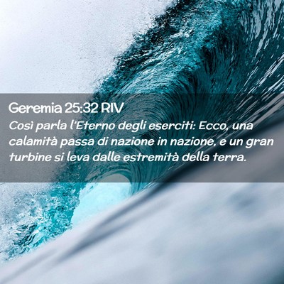 Picture 02 - Geremia 25:32 RIV - Così parla l’Eterno degli eserciti: Ecco, una - Bible Verse Picture