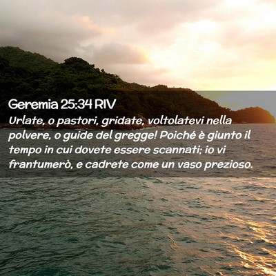 Picture 02 - Geremia 25:34 RIV - Urlate, o pastori, gridate, voltolatevi nella - Bible Verse Picture
