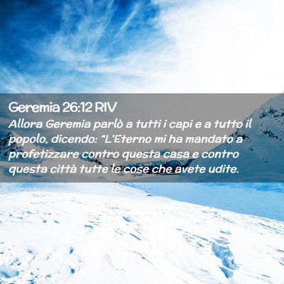 Picture 02 - Geremia 26:12 RIV - Allora Geremia parlò a tutti i capi e a tutto il - Bible Verse Picture