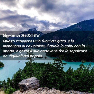 Picture 02 - Geremia 26:23 RIV - Questi trassero Uria fuori d’Egitto, e lo - Bible Verse Picture