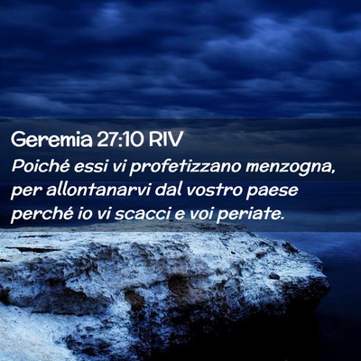 Picture 02 - Geremia 27:10 RIV - Poiché essi vi profetizzano menzogna, per - Bible Verse Picture