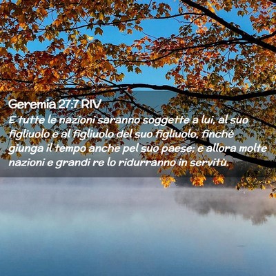 Picture 02 - Geremia 27:7 RIV - E tutte le nazioni saranno soggette a lui, al suo - Bible Verse Picture