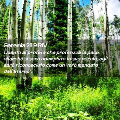 Picture 02 - Geremia 28:9 RIV - Quanto al profeta che profetizza la pace, - Bible Verse Picture