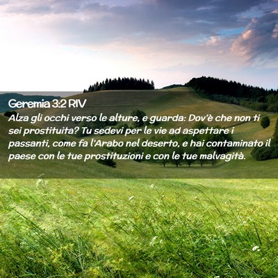 Picture 02 - Geremia 3:2 RIV - Alza gli occhi verso le alture, e guarda: - Bible Verse Picture