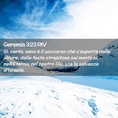 Picture 02 - Geremia 3:23 RIV - Sì, certo, vano è il soccorso che s’aspetta - Bible Verse Picture