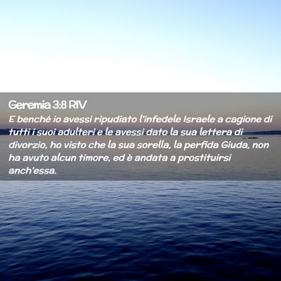 Picture 02 - Geremia 3:8 RIV - E benché io avessi ripudiato l’infedele - Bible Verse Picture