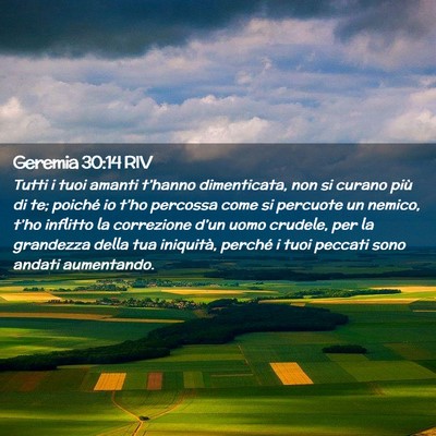 Picture 02 - Geremia 30:14 RIV - Tutti i tuoi amanti t’hanno dimenticata, non si - Bible Verse Picture