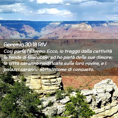 Picture 02 - Geremia 30:18 RIV - Così parla l’Eterno: Ecco, io traggo dalla - Bible Verse Picture