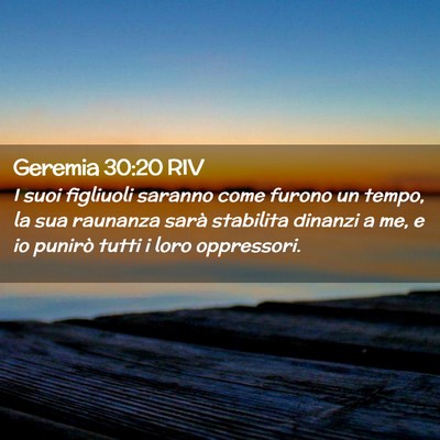 Picture 02 - Geremia 30:20 RIV - I suoi figliuoli saranno come furono un tempo, la - Bible Verse Picture