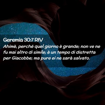 Picture 02 - Geremia 30:7 RIV - Ahimè, perché quel giorno è grande; non ve ne - Bible Verse Picture