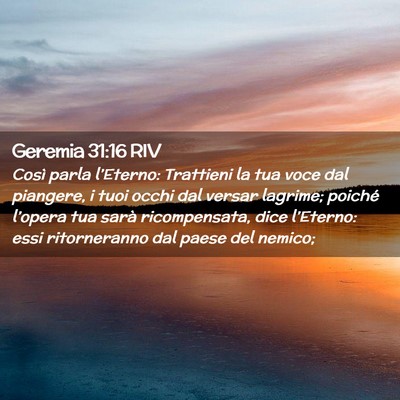 Picture 02 - Geremia 31:16 RIV - Così parla l’Eterno: Trattieni la tua voce dal - Bible Verse Picture