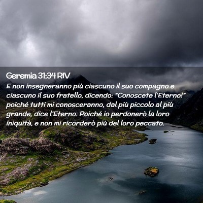 Picture 02 - Geremia 31:34 RIV - E non insegneranno più ciascuno il suo compagno - Bible Verse Picture