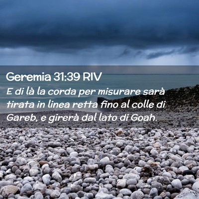 Picture 02 - Geremia 31:39 RIV - E di là la corda per misurare sarà tirata in - Bible Verse Picture
