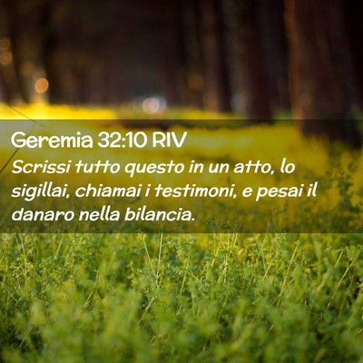 Picture 02 - Geremia 32:10 RIV - Scrissi tutto questo in un atto, lo sigillai, - Bible Verse Picture