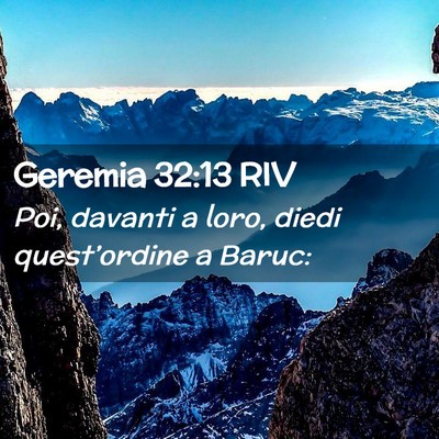 Picture 02 - Geremia 32:13 RIV - Poi, davanti a loro, diedi quest’ordine a - Bible Verse Picture