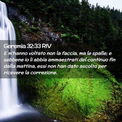 Picture 02 - Geremia 32:33 RIV - E m’hanno voltato non la faccia, ma le spalle; - Bible Verse Picture