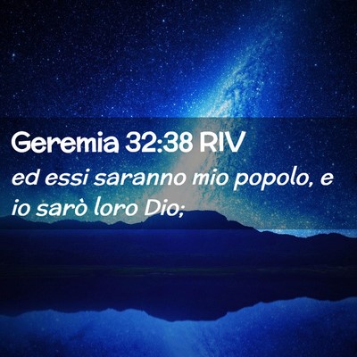 Picture 02 - Geremia 32:38 RIV - ed essi saranno mio popolo, e io sarò loro - Bible Verse Picture