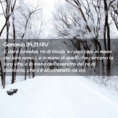 Picture 02 - Geremia 34:21 RIV - E darò Sedekia, re di Giuda, e i suoi capi in - Bible Verse Picture