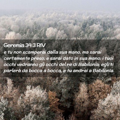 Picture 02 - Geremia 34:3 RIV - e tu non scamperai dalla sua mano, ma sarai - Bible Verse Picture