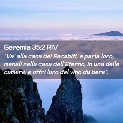 Picture 02 - Geremia 35:2 RIV - “Va’ alla casa dei Recabiti, e parla loro; - Bible Verse Picture