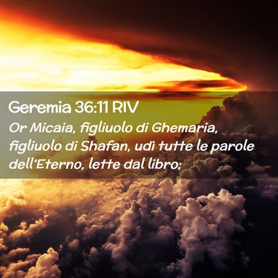 Picture 02 - Geremia 36:11 RIV - Or Micaia, figliuolo di Ghemaria, figliuolo di - Bible Verse Picture