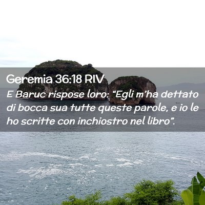 Picture 02 - Geremia 36:18 RIV - E Baruc rispose loro: “Egli m’ha dettato di - Bible Verse Picture