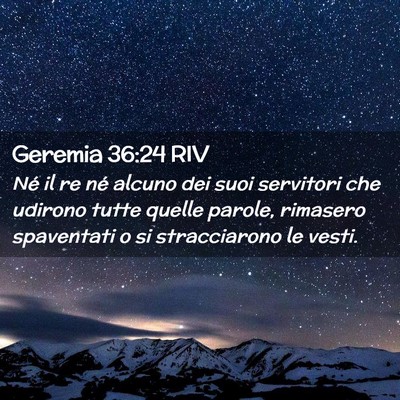Picture 02 - Geremia 36:24 RIV - Né il re né alcuno dei suoi servitori che - Bible Verse Picture