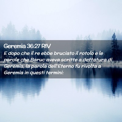 Picture 02 - Geremia 36:27 RIV - E dopo che il re ebbe bruciato il rotolo e le - Bible Verse Picture