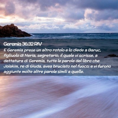 Picture 02 - Geremia 36:32 RIV - E Geremia prese un altro rotolo e lo diede a - Bible Verse Picture