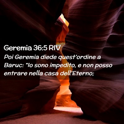 Picture 02 - Geremia 36:5 RIV - Poi Geremia diede quest’ordine a Baruc: “Io - Bible Verse Picture