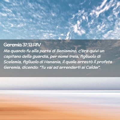 Picture 02 - Geremia 37:13 RIV - Ma quando fu alla porta di Beniamino, c’era - Bible Verse Picture