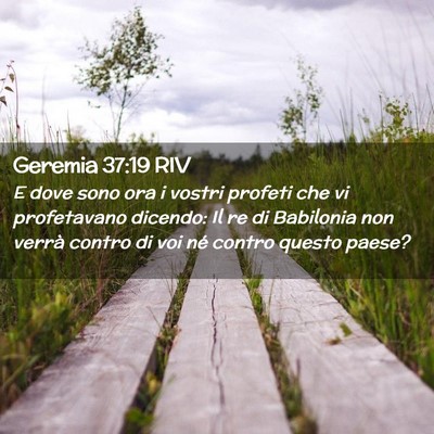 Picture 02 - Geremia 37:19 RIV - E dove sono ora i vostri profeti che vi - Bible Verse Picture