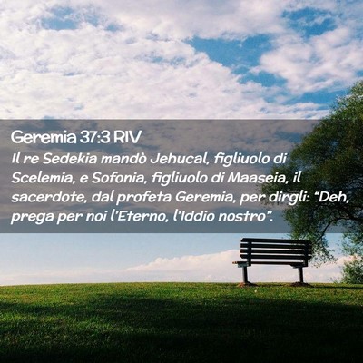 Picture 02 - Geremia 37:3 RIV - Il re Sedekia mandò Jehucal, figliuolo di - Bible Verse Picture