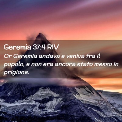 Picture 02 - Geremia 37:4 RIV - Or Geremia andava e veniva fra il popolo, e non - Bible Verse Picture