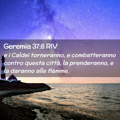 Picture 02 - Geremia 37:8 RIV - e i Caldei torneranno, e combatteranno contro - Bible Verse Picture