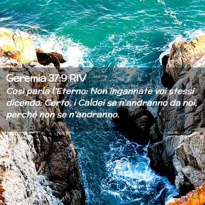 Picture 02 - Geremia 37:9 RIV - Così parla l’Eterno: Non ingannate voi stessi - Bible Verse Picture