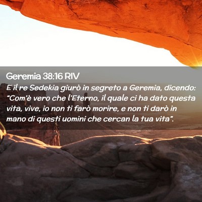Picture 02 - Geremia 38:16 RIV - E il re Sedekia giurò in segreto a Geremia, - Bible Verse Picture