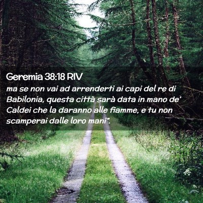 Picture 02 - Geremia 38:18 RIV - ma se non vai ad arrenderti ai capi del re di - Bible Verse Picture