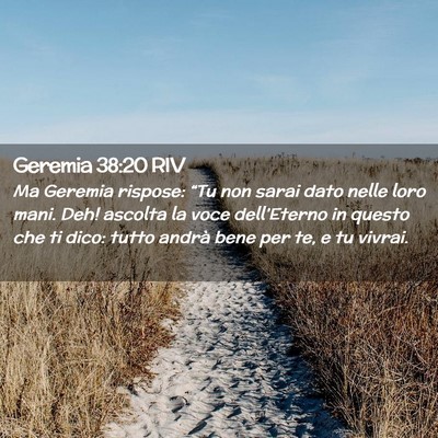 Picture 02 - Geremia 38:20 RIV - Ma Geremia rispose: “Tu non sarai dato nelle - Bible Verse Picture