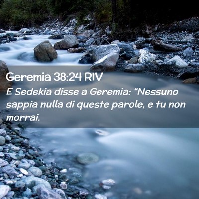 Picture 02 - Geremia 38:24 RIV - E Sedekia disse a Geremia: “Nessuno sappia - Bible Verse Picture